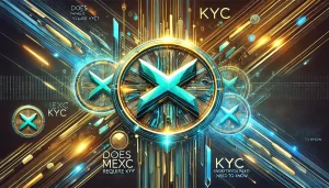 Does MEXC Require KYC Everything You Need to Know