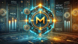 MEXC Reviews A Comprehensive Guide to the Leading Cryptocurrency Exchange